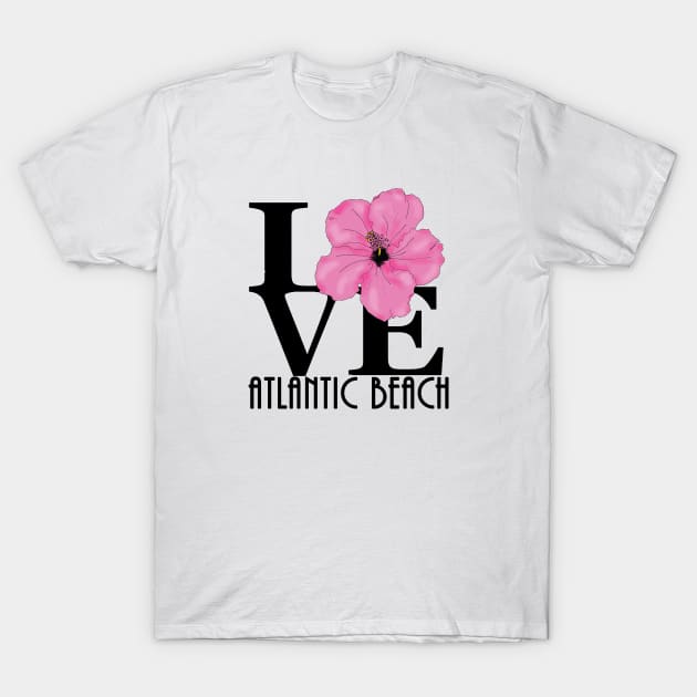 LOVE Atlantic Beach pink hibiscus T-Shirt by HomeBornLoveFlorida